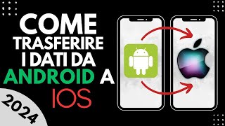 Come trasferire i dati da Android a IOSIphone TUTORIAL 2024 [upl. by Darice296]