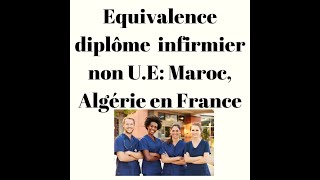 Diplôme infirmier hors union européenne France Belgique concours infirmier hors UE [upl. by Ahsayn475]