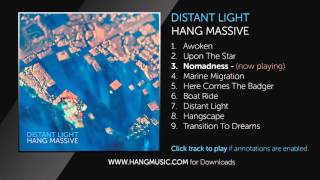 03 Hang Massive  Nomadness  audio only [upl. by Iegres]