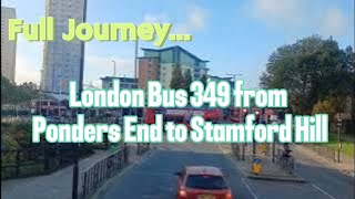 Full Journey  London Bus 349  Ponders End to Stamford Hill [upl. by Xirdnek]