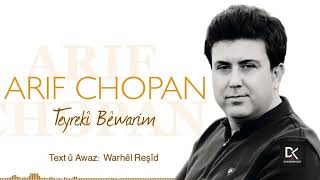 ARİF CHOPAN  Teyrekî bêwarim Text amp Awaz  Warhêl ReşîdTomarkirinFaris OremarîGrafik Dengên Kurdî [upl. by Artimid]