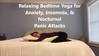 Relaxing Bedtime Yoga for Anxiety Insomnia amp Nocturnal Panic Attacks [upl. by Etnelav]