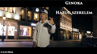 Ginoka  Hazug szerelem  Official Videoclip [upl. by Anerok]