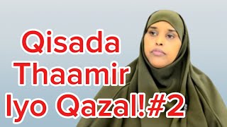 QISADA THAAMIR IYO QAZALQ2sawdamqaalib [upl. by Nylodnarb]