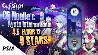 Spiral Abyss 45  C6 Noelle Geo and Ayato International  Floor 12  9 Stars  Genshin Impact [upl. by Abana]