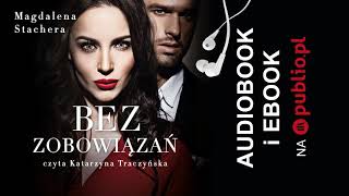 Bez zobowiązań Magdalena Stachera Audiobook PL [upl. by Sekoorb]