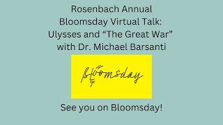 2024 Bloomsday Virtual Talk With Dr Michael Barsanti on Ulysses and quotThe Great Warquot [upl. by Assillam]