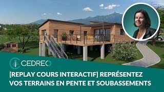 Replay cours interactif Représenter vos terrains en pente et soubassements [upl. by Mehsah]