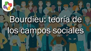 Bourdieu y la teoría de los campos sociales  Sociología  Educatina [upl. by Timothea361]