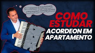 COMO ESTUDAR ACORDEON EM APARTAMENTO [upl. by Ecnarf]