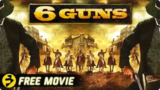 6 GUNS  Action Western Thriller  Free Movie [upl. by Derian]