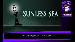 Shady Dealings  Sunless Sea Part 4 [upl. by Ellissa]