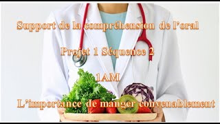 1AM Projet 1 Séquence 2 Compréhension orale quot Limportance de manger convenablementquot [upl. by Walther]