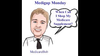 Shopping Medicare Supplements  Medicare Supplement When can I Shop my Plan [upl. by Yoral493]