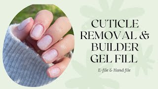 How I Remove my Cuticles amp Do a Builder Gel Fill  EFile amp Hand File [upl. by Aveline614]