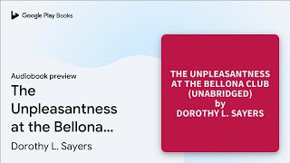 The Unpleasantness at the Bellona Club… by Dorothy L Sayers · Audiobook preview [upl. by Oiluarb]