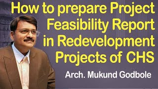 How to prepare Project Feasibility Report in Redevelopment Projects of CHSL  Arch Mukund Godbole [upl. by Hartley357]