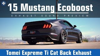 Tomei Expreme Ti Cat Back Exhaust Ford Mustang Ecoboost 2015 [upl. by Inaleon]