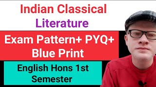 Indian Classical Literature Exam Pattern Blue Print Prev Year Paper BA Hons eng first semester [upl. by Eiznek]