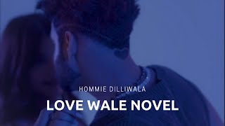 Love Wale Novel  Hommie Dilliwala  Mummy Puch Rahi Thi  Music Video [upl. by Swec]