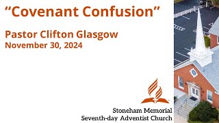 quotCovenant Confusionquot – November 30 2024 – Pastor Clifton Glasgow [upl. by Morgun]