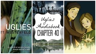 Uglies Audiobook Chapter 40 [upl. by Rodmann]