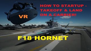 DCS WORLD VR  F18 HORNET STARTUP amp CARRIER OPS  HP REVERB [upl. by Tabby]