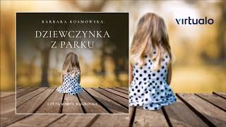 Barbara Kosmowska quotDziewczynka z parkuquot audiobook Czyta Marta Wągrocka [upl. by Aihsekram182]