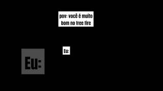 Você é muito bom no free fire [upl. by Avera349]