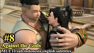 Against the Gods Nitian Xie Shen Episode 8 sub Indonesia English subtitles [upl. by Abbott]