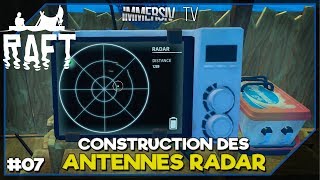 CONSTRUCTION DES ANTENNES RADAR  Raft Game FR Lets Play 07 [upl. by Atnahsa]