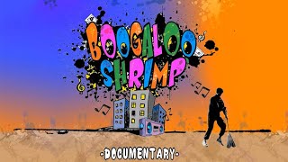 Boogaloo Shrimp Documentary 2019  Full Movie [upl. by Ahsaz]