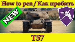 How to penetrate T57 weak spots  World Of Tanks [upl. by Noerb399]