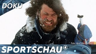 Reinhold Messner Bergsteigen auf Leben und Tod  Sportschau [upl. by Olimpia]