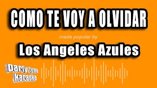 Los Angeles Azules  Como Te Voy A Olvidar Versión Karaoke [upl. by Maxine920]