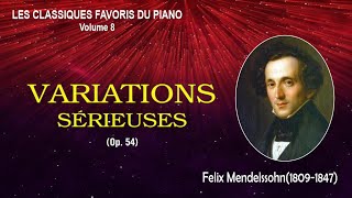 VARIATIONS SÉRIEUSES Op54  Felix Mendelssohn [upl. by Emya]