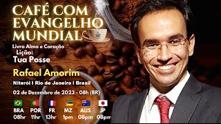 CAFÉ EVANGELHO MUNDIAL com RAFAEL AMORIM Lição TUA POSSE [upl. by Sibley]