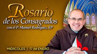 Rosario de los CONSAGRADOS 🙏🏻Con el P Manuel Rodríguez [upl. by Alrrats302]