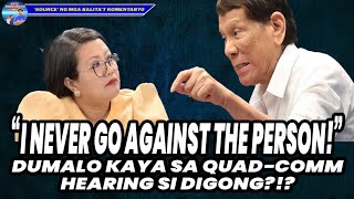 NAKU ITO ANG ATING AABANGAN DUMATING KAYA SI DIGONG SA QUADCOMM HEARING [upl. by Etteyniv786]