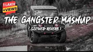 The Gangster MashupSlowedReverbattitudesong remix mashup [upl. by Acinoed210]