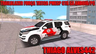 TRAILBLAZER FORÇA TATICA PMESP GTA SA ANDROID [upl. by Eichman]