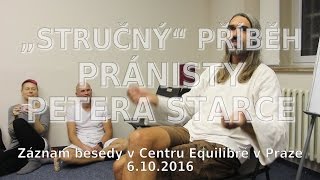 „Stručný“ příběh pránisty Petera Starce [upl. by Gaelan]