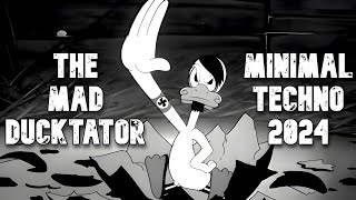 MINIMAL TECHNO MIX 2024  THE MAD DUCKTATOR  Mixed by EJ [upl. by Oiliruam]