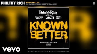 Philthy Rich  Known Better Audio ft Trapboy Freddy Mozzy Yella Beezy [upl. by Novello751]