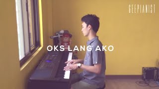 Oks Lang Ako  Jroa  Piano Cover by Gerard Chua [upl. by Anayt]