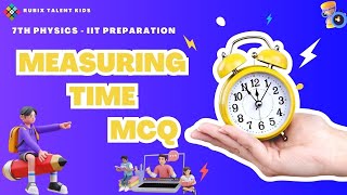 Measuring Time  Quiz for Kids  7th Physics  IIT Preparation  MCQ [upl. by Bronson]