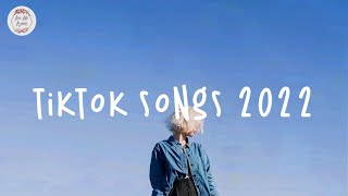 Tiktok songs 2022 🍰 Viral songs  Tiktok hits playlist [upl. by Bryanty]