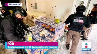 FGR destruye más de 20 toneladas de drogas en Tijuana  Noticias con Yuriria Sierra [upl. by Ettesil91]