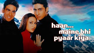 Haan Maine Bhi Pyaar Kiya  Full Movie  Akshay Kumar  Karishma Kapoor  Abhishek Bachchan [upl. by Millman327]