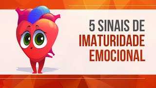 5 SINAIS DE IMATURIDADE EMOCIONAL [upl. by Caye]